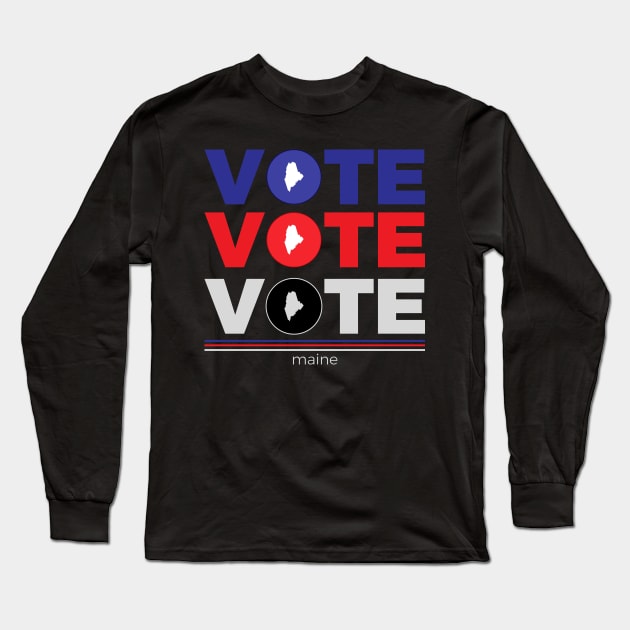 Vote vote vote Maine states election Long Sleeve T-Shirt by LisaLiza